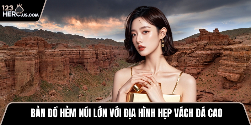 Bản đồ hẻm núi lớn với địa hình hẹp vách đá cao