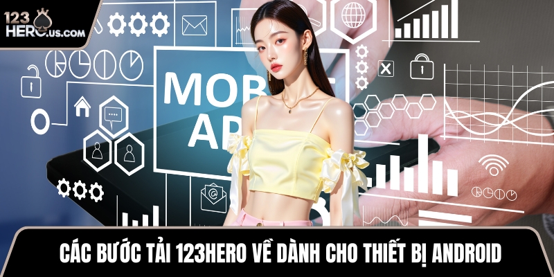 Các bước tải 123HERO về dành cho thiết bị Android